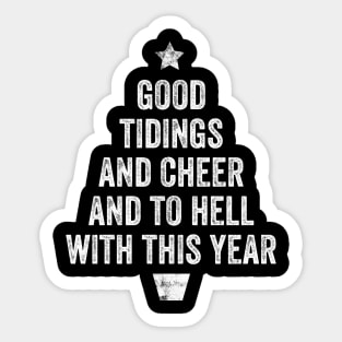 Good Tidings and Cheer and to Hell with this Year! Funny Christmas 2020 Sticker